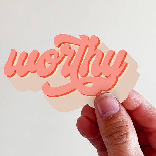 Worthy Vinyl Sticker