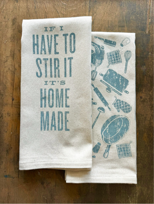 Kitchen Towel | If I Have To Stir It It's Homemade