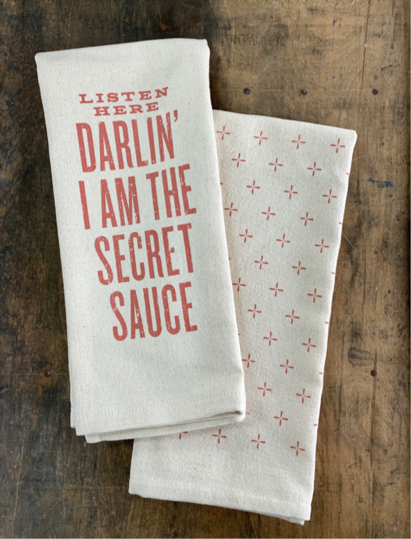 Kitchen Towel | Listen Here Darlin' I am the Secret Sauce