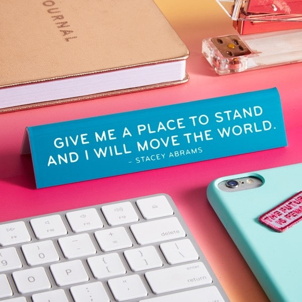 Give Me a Place to Stand Desk Sign