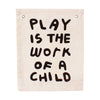 Play Is The Work Of A Child  Canvas Banner