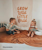 Grow Wild Little Child Banner | Mini: 13x17"