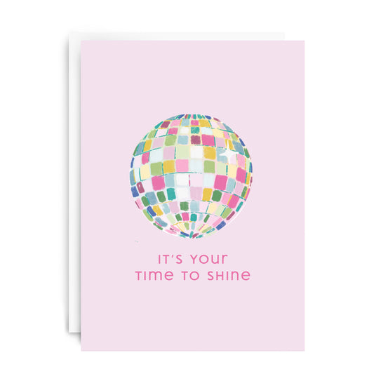 It's Your Time to Shine | Greeting Card