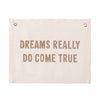 Dreams Really Do Come True Canvas Banner