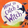 How to Catch a Witch!