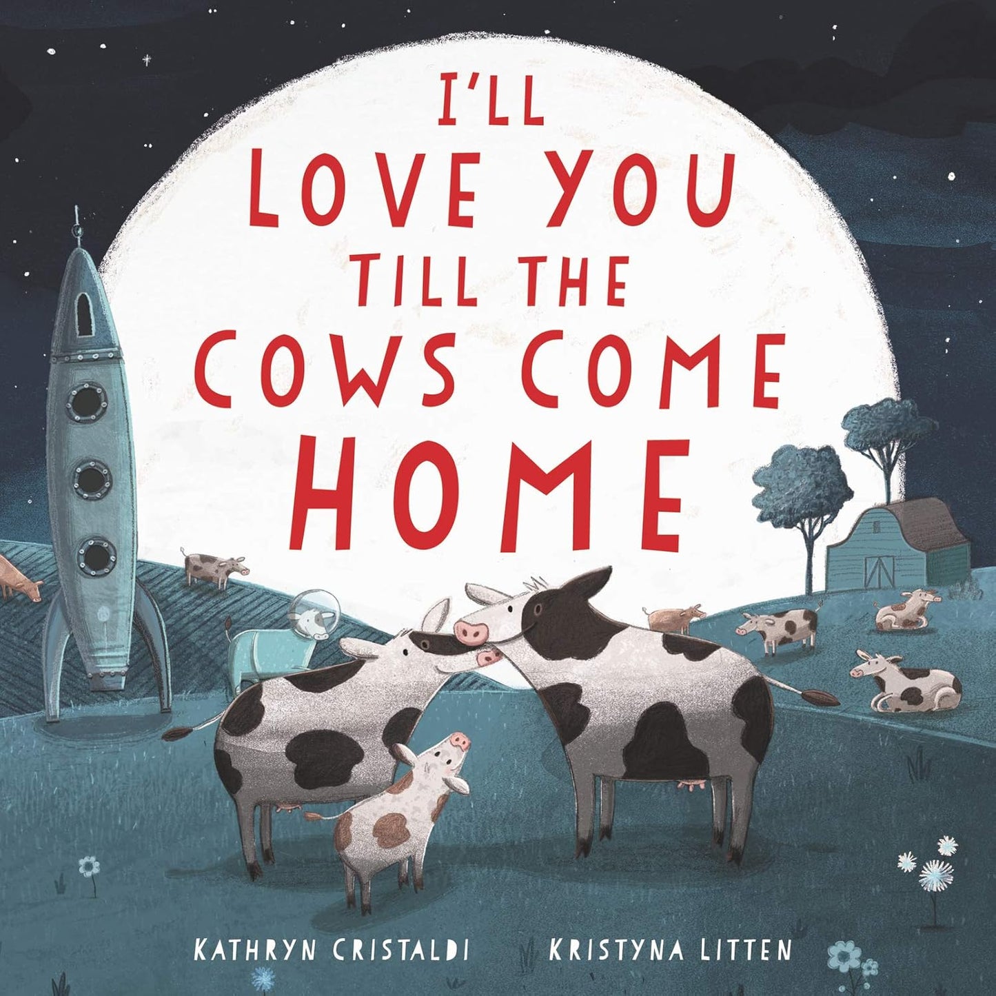 I’ll Love You Till the Cows Come Home Board Book