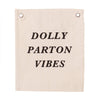 Dolly Parton Vibes  Canvas Banner