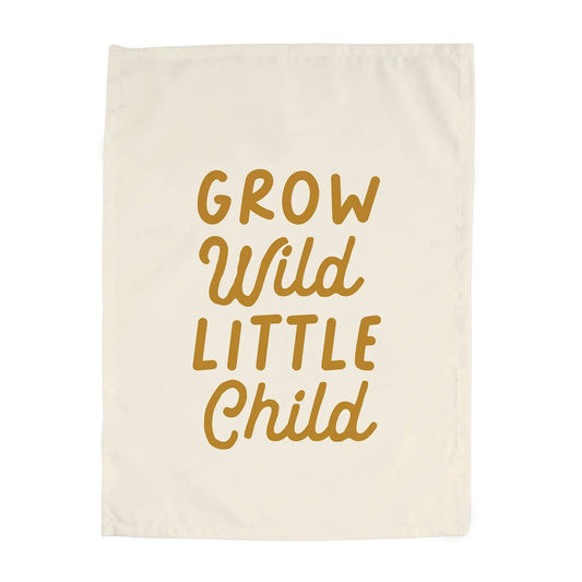 Grow Wild Little Child Banner | Mini: 13x17"